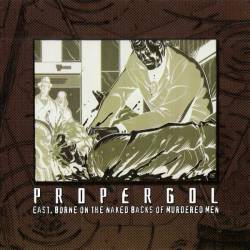 Propergol : East, Borne on the Naked Backs of Murdered Men Propergol : East, Borne on the Naked Backs of Murdered Men